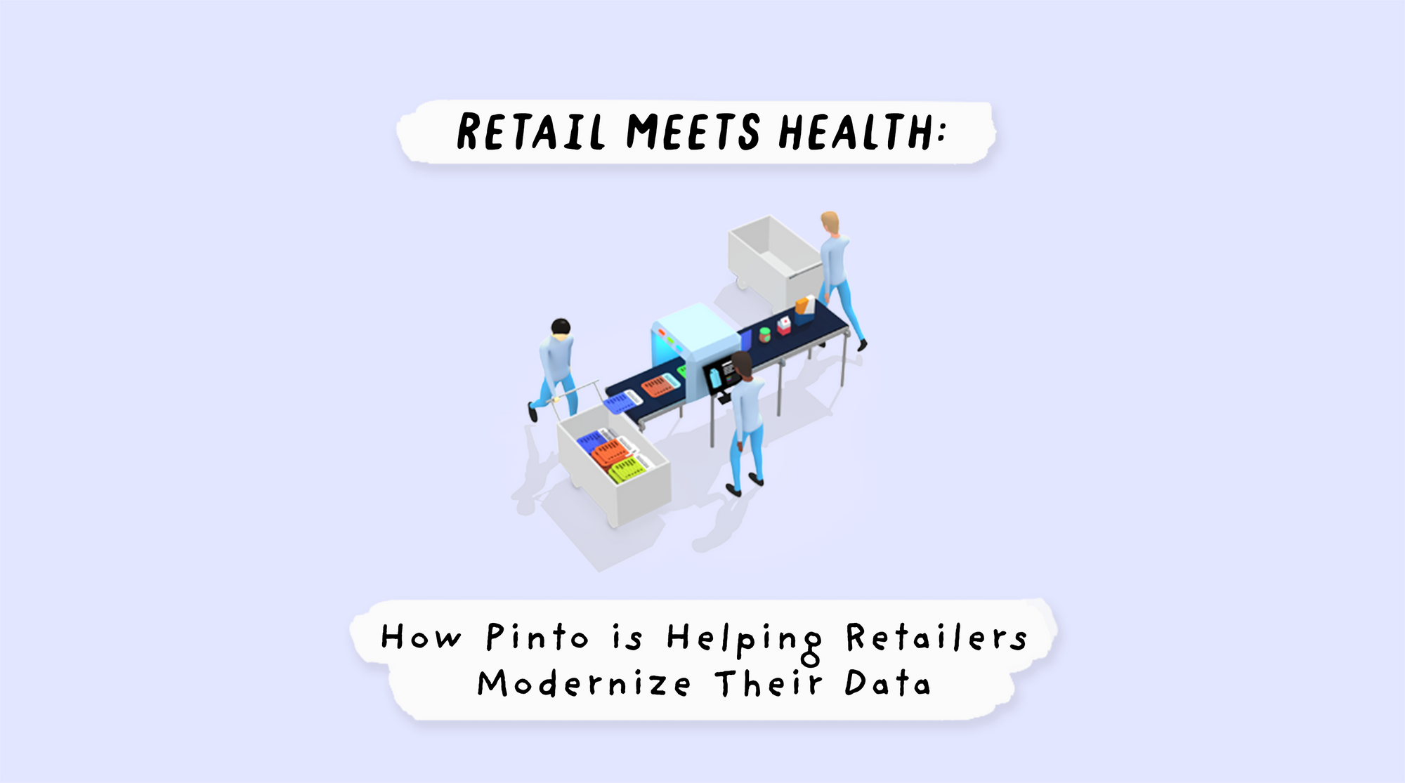 Retail Data Health: How Pinto is Helping Retailers Modernize Their Data